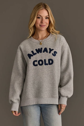 Always Cold Sweatshirt