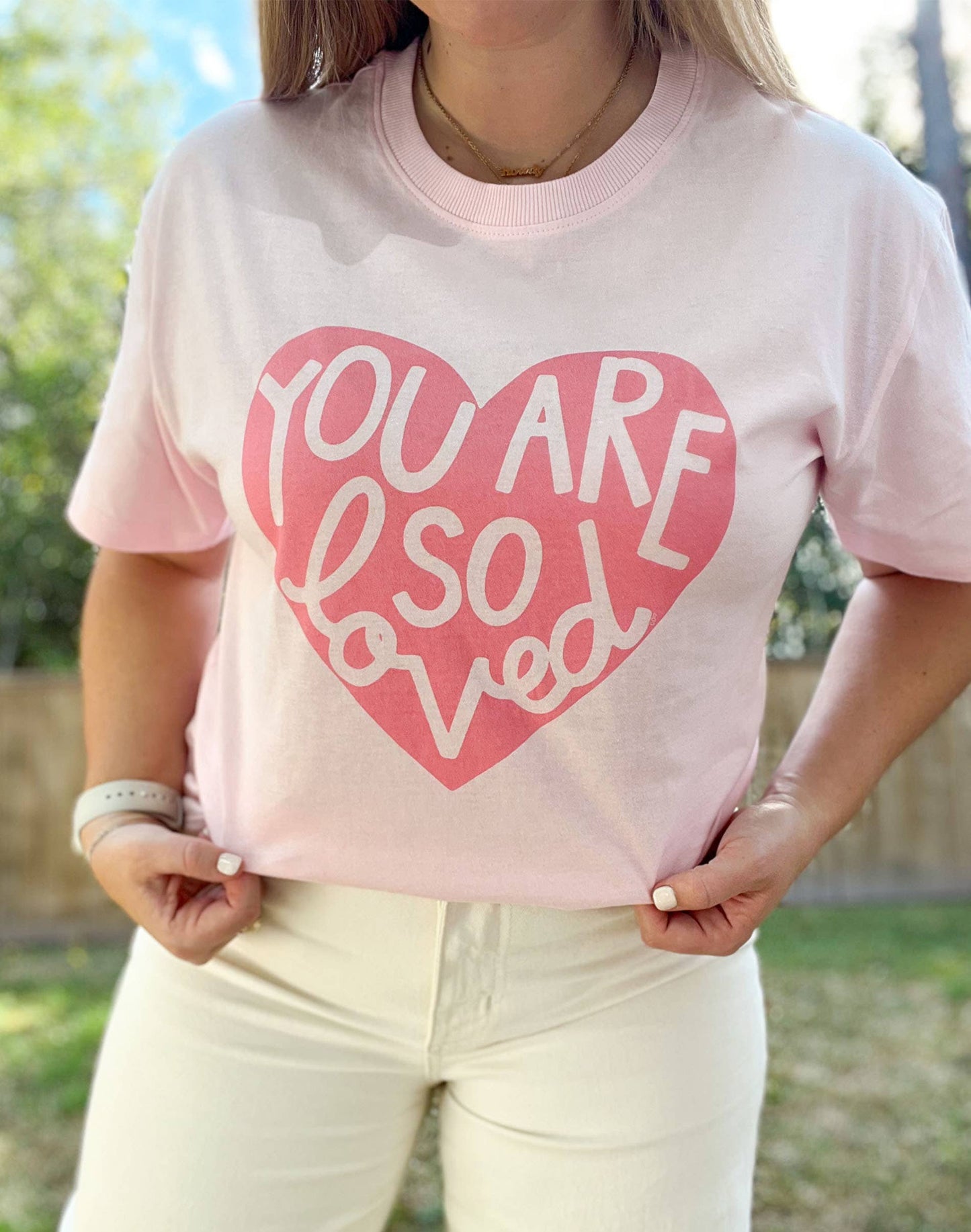 You Are So Loved T-shirt