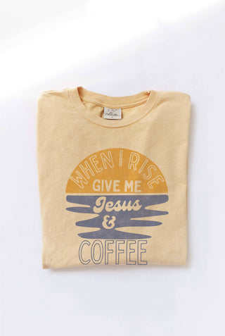 WHEN I RISE GIVE ME JESUS AND COFFEE Mineral Graphic Top: CREAM
